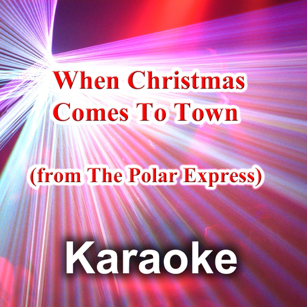 when christmas comes to town from the polar express karaoke version single de maxy k en apple music - When Christmas Comes To Town Karaoke when christmas comes to town from the polar express karaoke version single de maxy k en apple music - When Christmas Comes To Town Karaoke