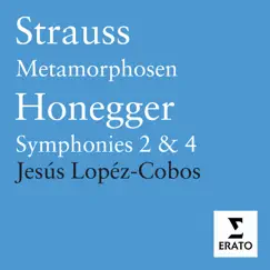 Honegger & Strauss: Symphonies Nos. 2 & 4, Der Bürger Als Edelmann, Streichsextett Aus 'Capricco' by Jesús López-Cobos & Orchestre de Chambre de Lausanne album reviews, ratings, credits