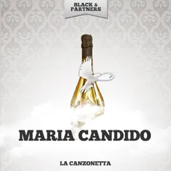 La Canzonetta - Maria Candido La Canzonetta - Maria Candido