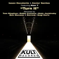 Kult Records Presents "Turn It (Remixes)" [feat. Alan T] - Xavier Santos