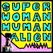 Superwomanhumanalien artwork