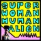 Superwomanhumanalien artwork