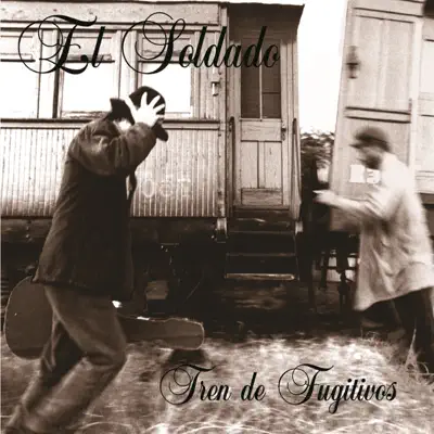 Tren de Fugitivos - El Soldado Tren de Fugitivos - El Soldado