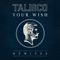 Your Wish (Wankelmut Remix) [Extented Mix] - Talisco lyrics