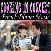 Cooking in Concert - French Dinner Music - André Chegall and His Orchestra