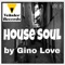 House Soul - Gino Love lyrics