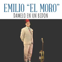 Dámelo en un Bidon - Single - Emilio El Moro