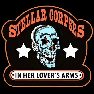 In Her Lover's Arms - Single - Stellar Corpses