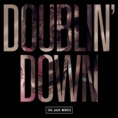 The Jack Moves - Doublin' Down