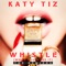 Whistle (While You Work It) [Joshua Walter Remix] - Katy Tiz lyrics