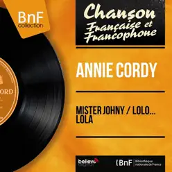 Mister Johny / Lolo... Lola (feat. Jo Moutet et son orchestre) [Mono Version] - Single - Annie Cordy