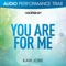 You Are For Me (Audio Performance Trax) - EP