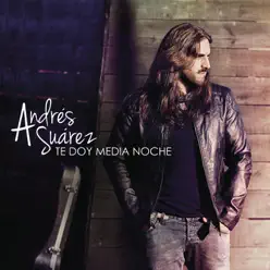 Te Doy Media Noche - Single - Andrés Suárez