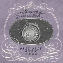 Olly Olly Oxen Free - Single - Gregory and The HawK
