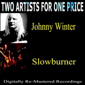 Two Artists For One Price - Johnny Winter & Slowburner artwork