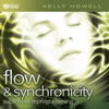 Flow & Synchronicity - Kelly Howell
