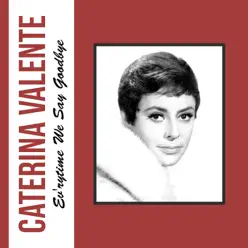 Ev'rytime We Say Goodbye - Single - Caterina Valente Ev'rytime We Say Goodbye - Single - Caterina Valente