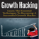 Mildred Kelly - Growth Hacking: Learn the Essential Techniques to Becoming a Successful Growth Hacker (Unabridged)