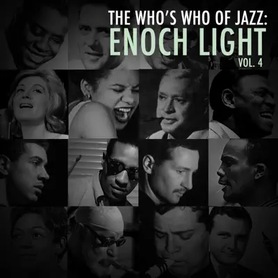 A Who's Who of Jazz: Enoch Light, Vol. 4 - Enoch Light A Who's Who of Jazz: Enoch Light, Vol. 4 - Enoch Light
