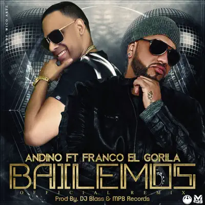 Bailemos (Re Mix) [feat. Franco El Gorilla] - Single - Andino