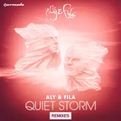 Quiet Storm (Remixes) [Extended Versions] - Aly & Fila