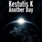 Another Day - Kestutis K lyrics