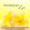 Stream & download Workday Zen - Long Buddhist Zen Meditation Music & Relaxing Soothing Songs with Nature Sounds to Listen to During the Day