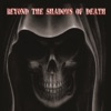 Beyond the Shadows of Death