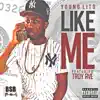Like Me (feat. Troy Ave) - Single album lyrics, reviews, download