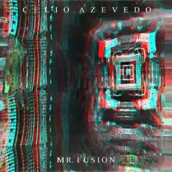 Mr. Fusion - Célio Azevedo