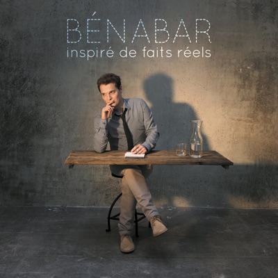 Inspiré de faits réels - Bénabar