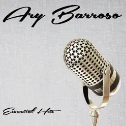 Essential Hits - Ary Barroso