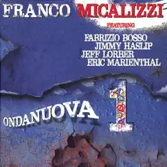 Ondanuova 1 (feat. Fabrizio Bosso, Jimmy Haslip, Jeff Lorber & Eric Marienthal) by Franco Micalizzi album reviews, ratings, credits