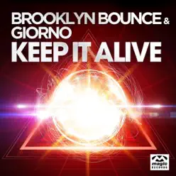 Keep It Alive (Remixes) - Brooklyn Bounce Keep It Alive (Remixes) - Brooklyn Bounce