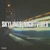 Skylines & Nightvibes album lyrics, reviews, download