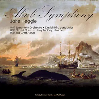 Ahab Symphony: IV. The Pieces by University of North Texas Symphony Orchestra, David Itkin, Richard Croft & University of North Texas Grand Chorus song reviws