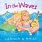 In the Waves - Lennon & Maisy lyrics