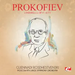 Prokofiev: Cinderella, Op. 87, Act I (Remastered) by Moscow RTV Large Symphony Orchestra & Gennadi Rozhdestvensky album reviews, ratings, credits
