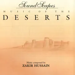 Soundscapes: Music of the Deserts by Zakir Hussain album reviews, ratings, credits