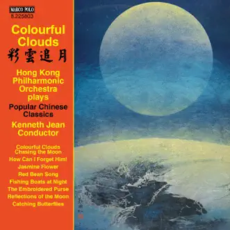 Colourful Clouds by Hong Kong Philharmonic Orchestra & Kenneth Jean album reviews, ratings, credits