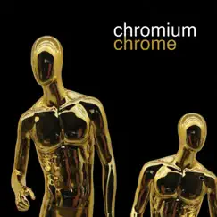 Chrome - Remastered - Single by Chromium album reviews, ratings, credits