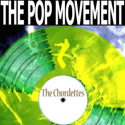 The Pop Movement - The Chordettes The Pop Movement - The Chordettes