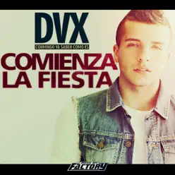 Comienza la Fiesta - Single - DVX Comienza la Fiesta - Single - DVX