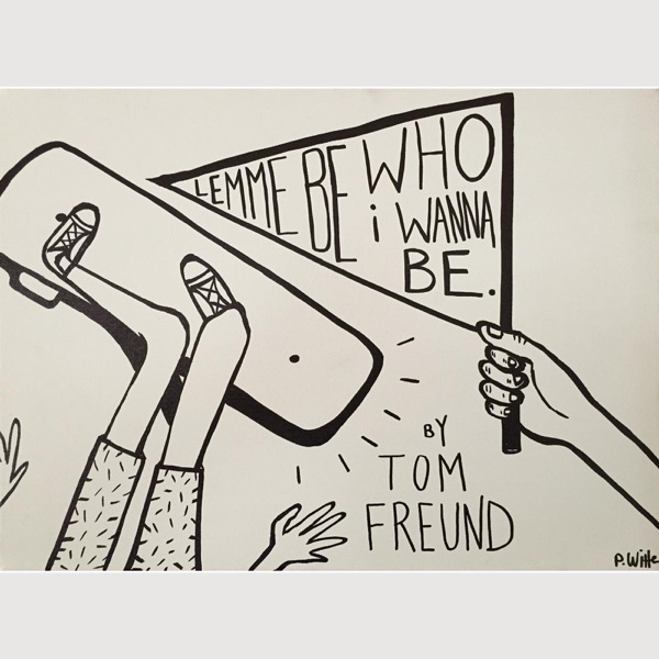 Lemme Be Who I Wanna Be - Single - Tom Freund
