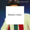 Maledetti italiani - Single album lyrics, reviews, download