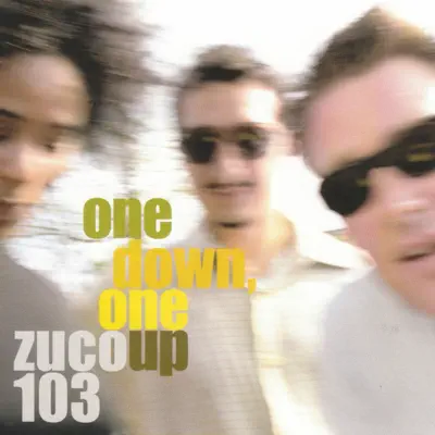 One Down, One Up - Zuco 103 One Down, One Up - Zuco 103