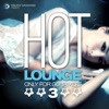 Hot Lounge, Only for Gourmets, Vol. 3 (Luxury Erotic Chill out for Intimate Pleasures)