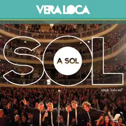 Sol a Sol - Single - Vera Loca Sol a Sol - Single - Vera Loca
