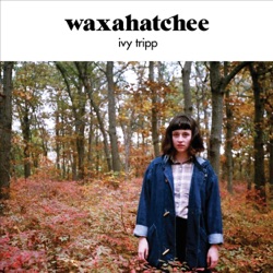 Waxahatchee - <