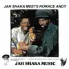 Jah Shaka Meets Horace Andy (feat. Jah Shaka) album lyrics, reviews, download
